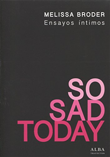 9788490652787: So Sad Today: Ensayos ntimos: 138 (Trayectos)