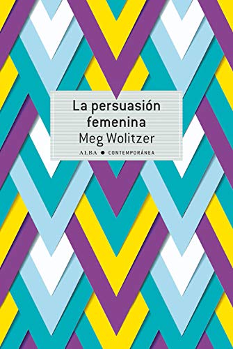 La Persuasión Femenina (contemporánea) - Meg Wolitzer, Laura Vidal Sanz