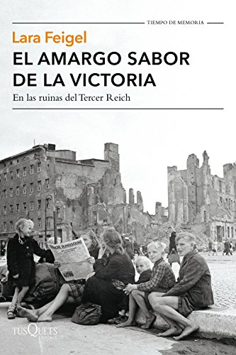 Imagen de archivo de EL AMARGO SABOR DE LA VICTORIA: En las ruinas del Tercer Reich a la venta por KALAMO LIBROS, S.L.