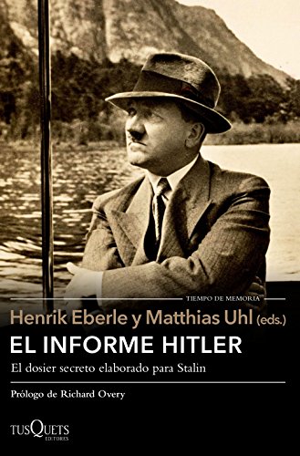 Stock image for EL INFORME HITLER: El dosier secreto elaborado por Stalin for sale by KALAMO LIBROS, S.L.
