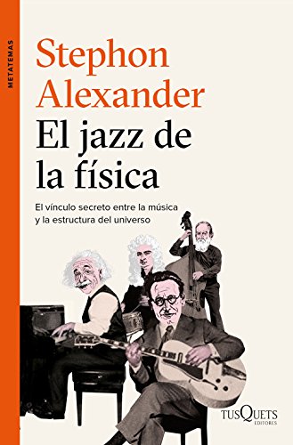 Imagen de archivo de EL JAZZ DE LA FSICA EL VNCULO SECRETO ENTRE LA MSICA Y LA ESTRUCTURA DEL UNIVERSO a la venta por Zilis Select Books