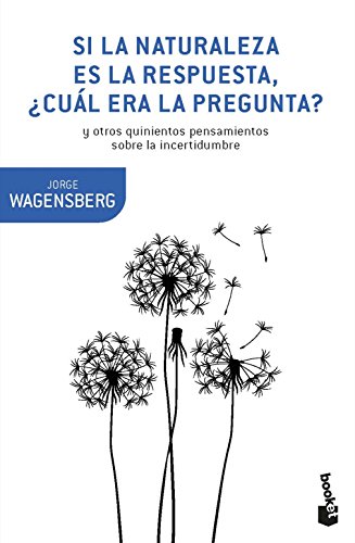 Imagen de archivo de SI LA NATURALEZA ES LA RESPUESTA, CUL ERA LA PREGUNTA? y otros quinientos pensamientos sobre la incertidumbre a la venta por KALAMO LIBROS, S.L.