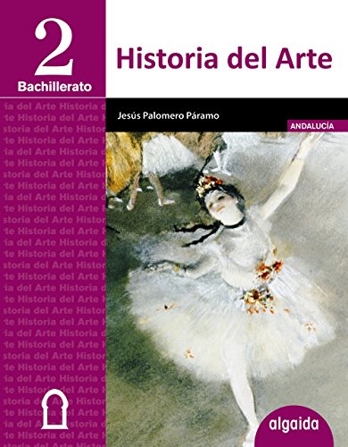 BACH 2 HISTORIA DEL ARTE BACHILLERATO - Palomero Páramo Jesús