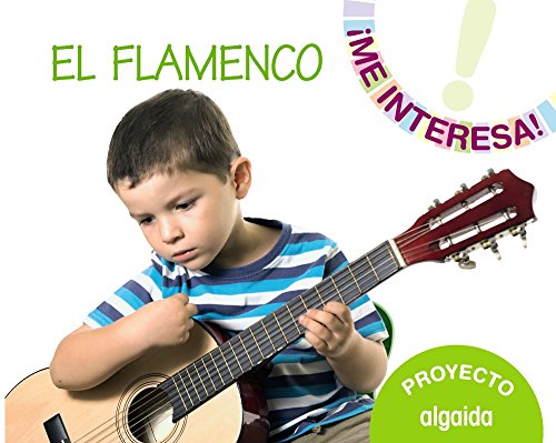 Stock image for Proyecto el flamenco educacin infantil segundo ciclo : 3-5 aos educacin infantil : libro del alumno. Andaluca for sale by Revaluation Books