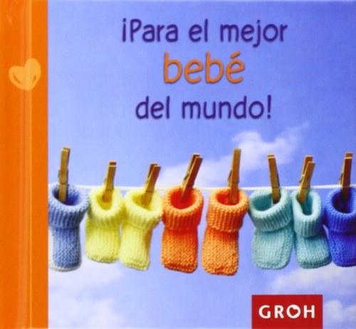 Stock image for Para el mejor beb del mundo! for sale by AG Library
