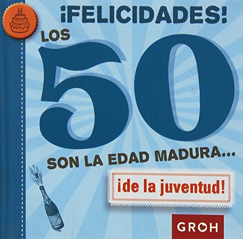 Stock image for Felicidades! Los 50 son la edad madura.: !de la juventud! (Minis, Band 1) for sale by medimops