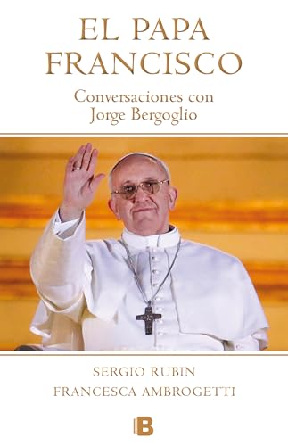 Stock image for El Papa Francisco : Conversaciones con Jorge Bergoglio for sale by Better World Books: West
