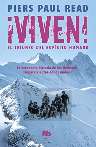Stock image for Viven! el Triunfo Del Espiritu Humano / Alive: the Story of the Andes Survivors for sale by Better World Books: West
