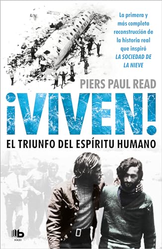 Viven! El triunfo del espiritu humano / Alive: The Story of the Andes  Survivors (Spanish Edition) - Read, Piers Paul: 9788490702369 - AbeBooks
