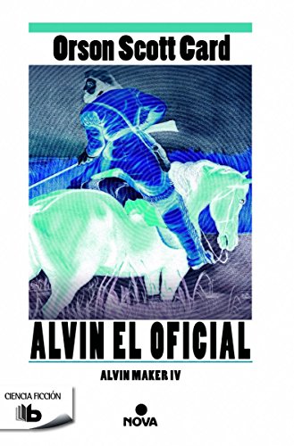 9788490702789: Alvin el oficial (Saga de Alvin Maker [El Hacedor] 4)
