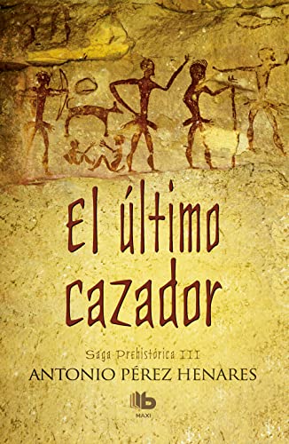 El último cazador (Saga Prehistórica 3)