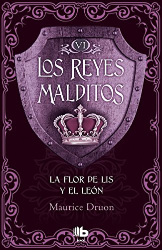 Stock image for LA FLOR DE LIS Y EL LEN (LOS REYES MALDITOS 6) for sale by Zilis Select Books