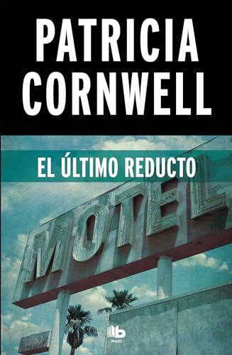 9788490706251: El ltimo reducto / The Last Precinct (Doctora Kay Scarpetta) (Spanish Edition)