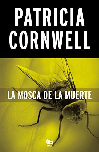 Stock image for La mosca de la muerte / Blow Fly (Doctora Kay Scarpetta) (Spanish Edition) for sale by Irish Booksellers