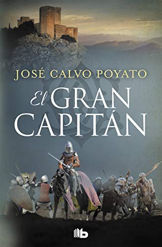 9788490706985: El Gran Capitn: Una apasionante novela sobre Gonzalo de Crdoba, el soldado que encumbr un imperio