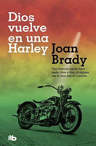 9788490707456: Dios vuelve en una Harley: Una historia que te har sentir libre y vivo, si alguna vez te han roto el corazn. (Ficcin)