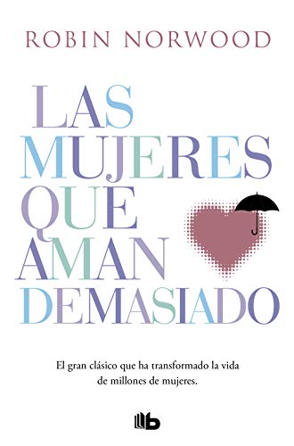 9788490707760: Las mujeres que aman demasiado: El best seller que ha ayudado a millones de mujeres (No ficcin)