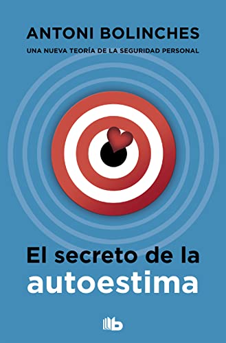 9788490708002: El secreto de la autoestima: Cmo superar las inseguridades y ganar confianza en uno mismo (No ficcin)