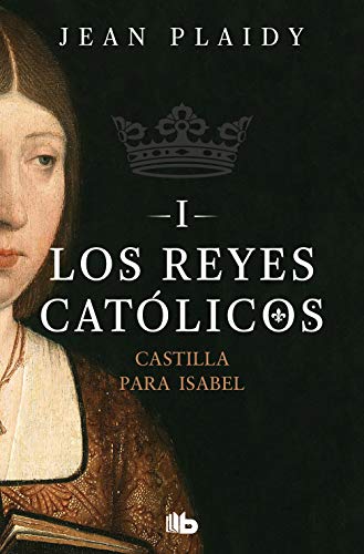 9788490708767: Castilla para Isabel (Los Reyes Catlicos 1) (Ficcin)