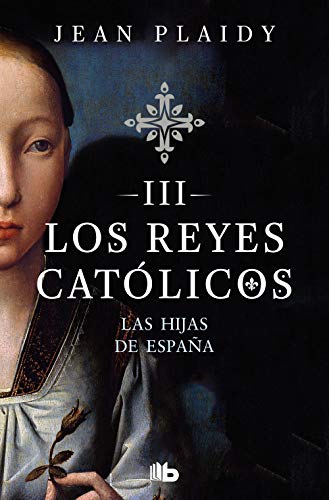 9788490708781: Las hijas de Espaa (Los Reyes Catlicos 3) (Ficcin)