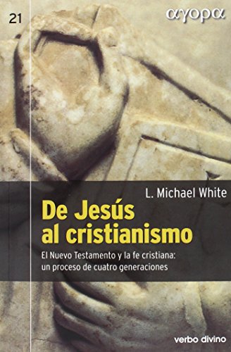 9788490730942: De Jess al Cristianismo: El Nuevo Testamento y la fe cristiana: un proceso de cuatro generaciones