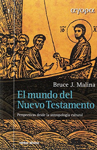 Imagen de archivo de EL MUNDO DEL NUEVO TESTAMENTO =PERSPECTIVAS DESDE LA ANTROPOLOGA CULTURAL a la venta por Siglo Actual libros