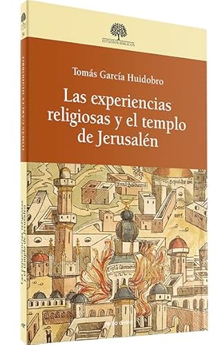 Imagen de archivo de LAS EXPERIENCIAS RELIGIOSAS Y EL TEMPLO DE JERUSALEN a la venta por KALAMO LIBROS, S.L.