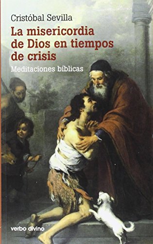 Beispielbild fr LA MISERICORDIA DE DIOS EN TIEMPOS DE CRISIS: Meditaciones bblicas zum Verkauf von KALAMO LIBROS, S.L.