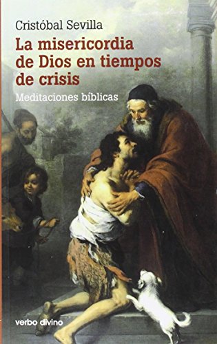 Imagen de archivo de LA MISERICORDIA DE DIOS EN TIEMPOS DE CRISIS: Meditaciones bblicas a la venta por KALAMO LIBROS, S.L.