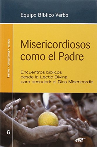 Imagen de archivo de MISERICORDIOSOS COMO EL PADRE: ENCUENTROS BBLICOS DESDE LA LECTIO DIVINA PARA DESCUBRIR AL DIOS MISERICORDIA a la venta por KALAMO LIBROS, S.L.