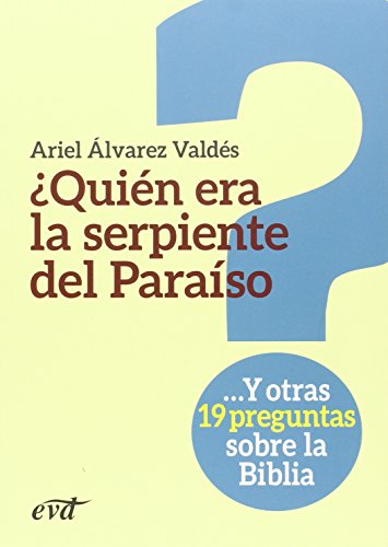 Imagen de archivo de QUIEN ERA LA SERPIENTE DEL PARAISO? Y OTRAS 19 PREGUNTAS SOBRE LA BIBLIA a la venta por KALAMO LIBROS, S.L.