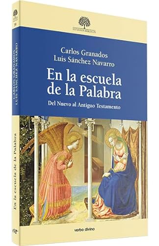 Beispielbild fr EN LA ESCUELA DE LA PALABRA: DEL NUEVO AL ANTIGUO TESTAMENTO zum Verkauf von KALAMO LIBROS, S.L.