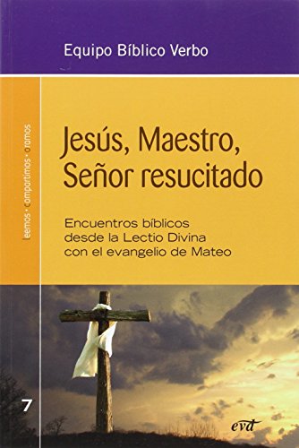 9788490732625: Jesus Maestro Seﾥor Resucitado: Encuentros bblicos desde la Lectio Divina con el evangelio de Mateo (Animacin Bblica de la Pastoral)