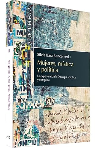 9788490732816: Mujeres, mstica y poltica: La experiencia de Dios que implica y complica (Aletheia)