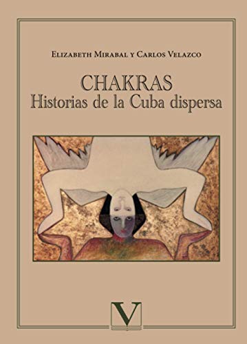 9788490740545: Chakras: Historias de la Cuba dispersa (Biblioteca Cubana) (Spanish Edition)