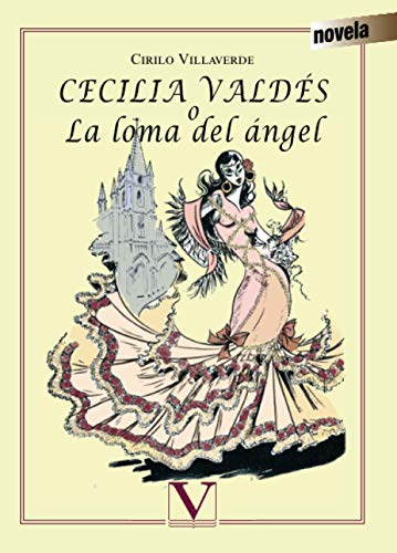 Stock image for CECILIA VALDES O LA LOMA DEL ANGEL for sale by KALAMO LIBROS, S.L.