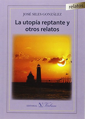 Stock image for LA UTOPA REPTANTE Y OTROS RELATOS for sale by Revaluation Books