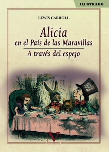 ALICIA EN EL PAÍS DE LAS MARAVILLAS. A TRAVÉS DEL ESPEJO - LEWIS CARROLL