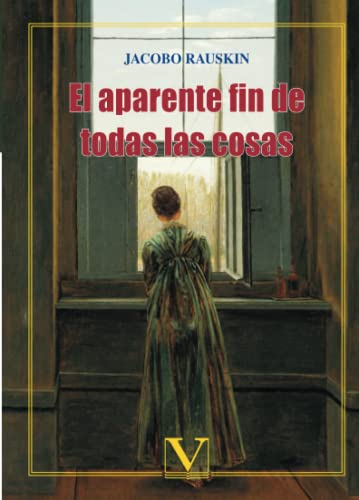 Stock image for EL APARENTE FIN DE TODAS LAS COSAS for sale by Zilis Select Books