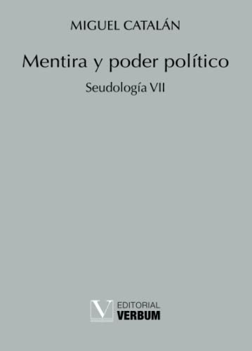 Beispielbild fr Mentira y poder poltico: Seudologa VII (Verbum Menor, Band 1) zum Verkauf von medimops