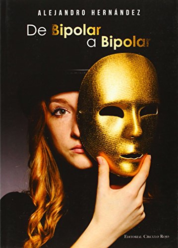 Imagen de archivo de De Bipolar a Bipolar (Spanish Edition) a la venta por Better World Books: West