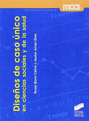 9788490770375: Diseos de caso nico en ciencias sociales y de la salud: 6 (Metodologa de las ciencias del comportamiento y de la salud)