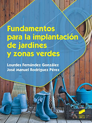 FUNDAMENTOS PARA LA IMPLANTACIÓN DE JARDINES Y ZONAS VERDES