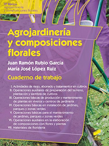 Imagen de archivo de Agrojardinera y composiciones florales. Cuaderno de trabajo a la venta por Revaluation Books