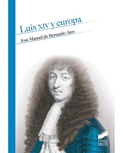 9788490772317: Luis XIV y Europa