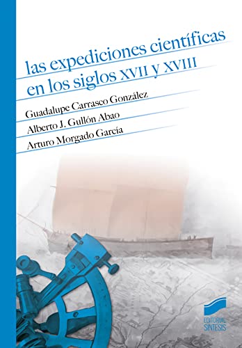 Imagen de archivo de Las expediciones cientficas en los siglos XVII y XVIII a la venta por Revaluation Books