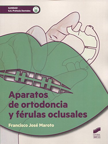 APARATOS DE ORTODONCIA Y FERULAS OCLUSAL