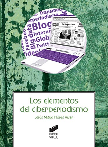 9788490774595: Los elementos del ciberperiodismo: 5 (Ciencias de la Informacin. Documentacin)