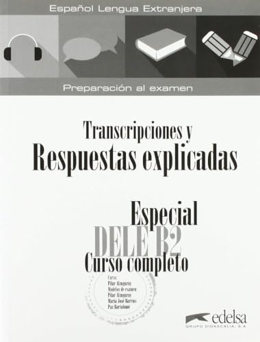 Stock image for ESPECIAL DELE B2 CURSO COMPLETO. LIBRO DE RESPUESTAS EXPLICADAS Y TRANSCRIPCIONES. for sale by KALAMO LIBROS, S.L.