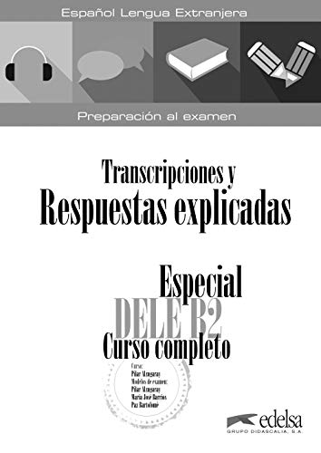 Stock image for ESPECIAL DELE B2 CURSO COMPLETO. LIBRO DE RESPUESTAS EXPLICADAS Y TRANSCRIPCIONES. for sale by KALAMO LIBROS, S.L.